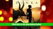 READ book Dinka: Legendary Cattle Keepers of Sudan Angela Fisher Trial Ebook