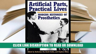 Read [ePub] Artificial Parts, Practical Lives: Modern Histories of Prosthetics Full Online Book