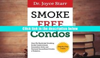 Best Ebook  Smoke Free Condos: How We Restricted Smoking Inside Condominium Association Units and