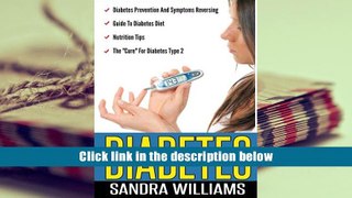Read Online Diabetes: Diabetes Prevention And Symptoms Reversing, Guide To Diabetes Diet,