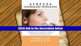 Download [PDF]  AFREZZA (Inhaled Insulin): A Rapid Acting Inhaled Insulin Indicated to Improve