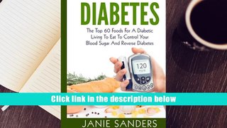 Audiobook  DIABETES:The Top 60 Foods For A Diabetic Living To Eat To Control Your Blood Sugar And