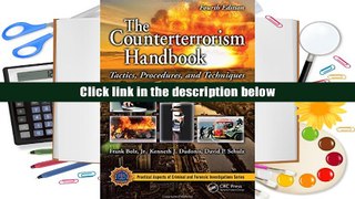 Best Ebook  The Counterterrorism Handbook: Tactics, Procedures, and Techniques, Fourth Edition
