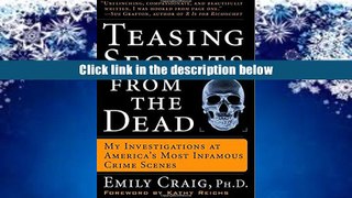 PDF [Download]  Teasing Secrets from the Dead: My Investigations at America s Most Infamous Crime