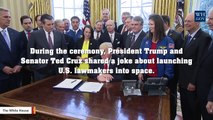 Ted Cruz Jokes About Launching Congress Into Space During Trump's Bill Signing