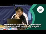 Methodical approach to learning of technical skills for young players 1