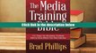 Read Online The Media Training Bible: 101 Things You Absolutely, Positively Need To Know Before