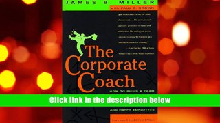 PDF  The Corporate Coach: How to Build a Team of Loyal Customers and Happy Employees For Kindle