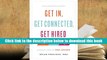 Best Ebook  Get In, Get Connected, Get Hired: Lessons from an MBA Insider  For Online