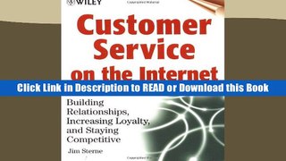 EBOOK Customer Service on the Internet: Building Relationships, Increasing Loyalty, and Staying