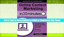 DOWNLOAD Online Content Marketing In 30 Minutes: A guide to attracting more customers using the