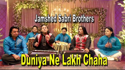 Jamshed Sabri Brothers - Duniya Ne Lakh Chaha