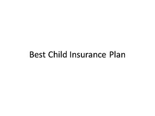 Best Child Insurance Plan