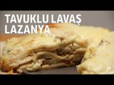 Tavuklu Lavaş Lazanya Tarifi