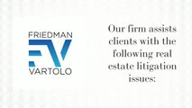 Real Estate Litigation Services by Friedman Vartolo