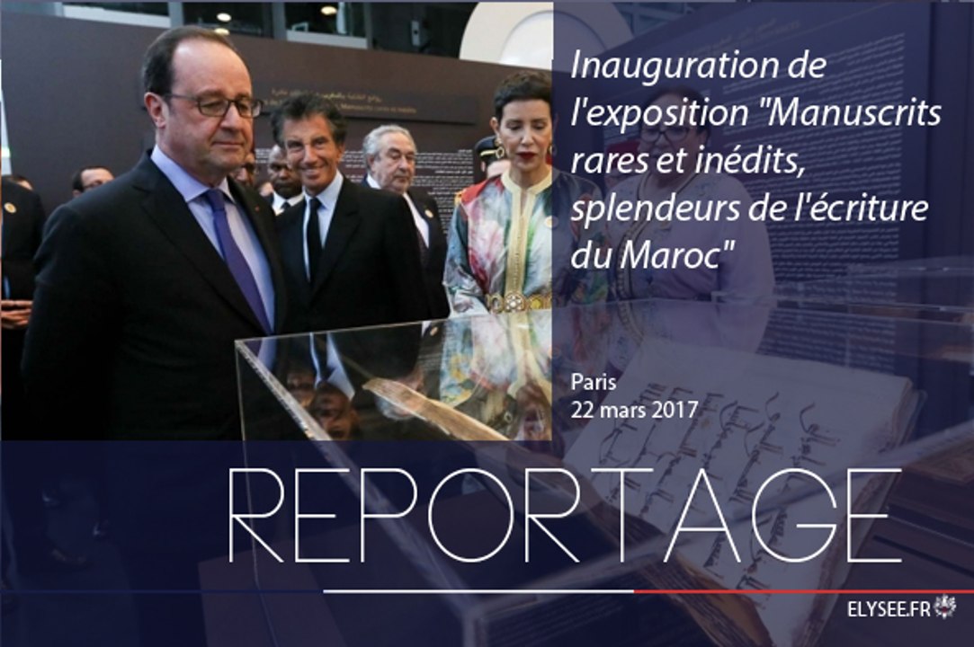 [REPORTAGE] Inauguration de l'exposition "Manuscrits rares et inédits, splendeurs de l'écriture du Maroc" à l'Institut du Monde Arabe