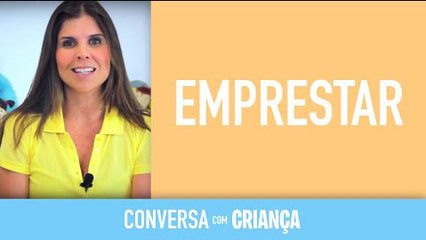 Emprestar | Conversa com Criança