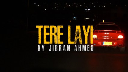 Tere Layi By Jibran Ahmed ( Teaser )