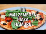İki Malzemeli Pizza Hamuru Tarifi