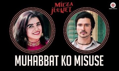 Muhabbat Ko Misuse Full HD Video Song  Mirza Juuliet 2017 - Krsna Solo - New Bollywood Song