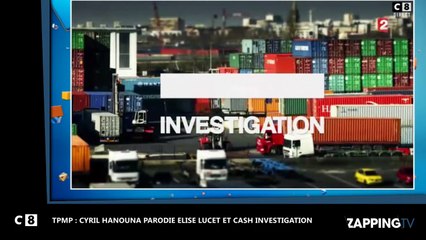 Cyril Hanouna parodie Elise Lucet et Cash Investigation dans TPMP (vidéo)