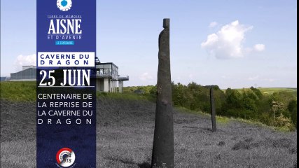 Aisne 2017 : Centenaire de la reprise de la Caverne du Dragon - 25 juin 2017