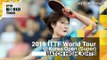 2016 Korea Open Highlights: Ding Ning vs Liu Shiwen (Final)