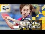 2016 Korea Open Highlights: Kasumi Ishikawa vs Li Jie (R32)