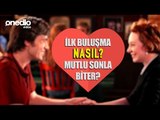 İlk Buluşma Nasıl Güzel Biter?