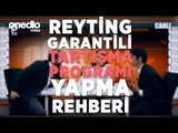 Reyting Garantili Tartışma Programı Yapma Rehberi