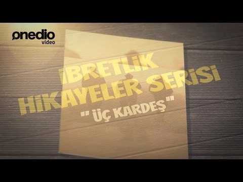 İbretlik Hikayeler Serisi: Üç Kardeş