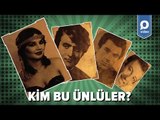 Buyrun Teste: Ünlüleri Gençlik Fotoğraflarından Tanıyabilecek Misin?