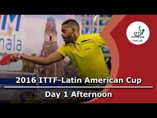 2016 ITTF Latin American Cup - Day 1 Afternoon