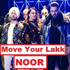 Move Your Luck (Noor Movie) Song Of Diljit Dosanjh, Badshah & Sonakshi Sinha- Will Be Out Soon