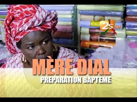 MÈRE DIAL Episode 25 Préparation Baptême