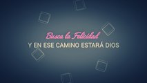 En mi búsqueda de la felicidad me encontré a Dios