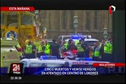 Inglaterra: atentado en centro de Londres deja cinco muertos y 40 heridos