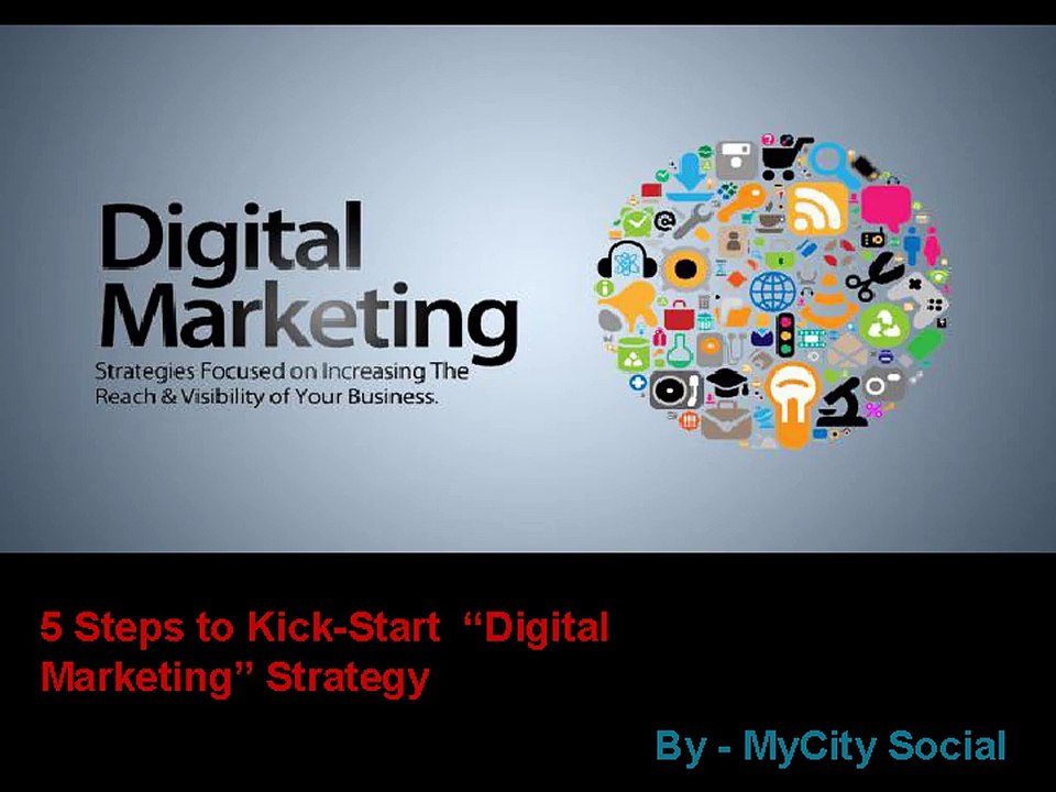 MyCity Social - 5 Steps To Kick-Start Digital Marketing Strategy