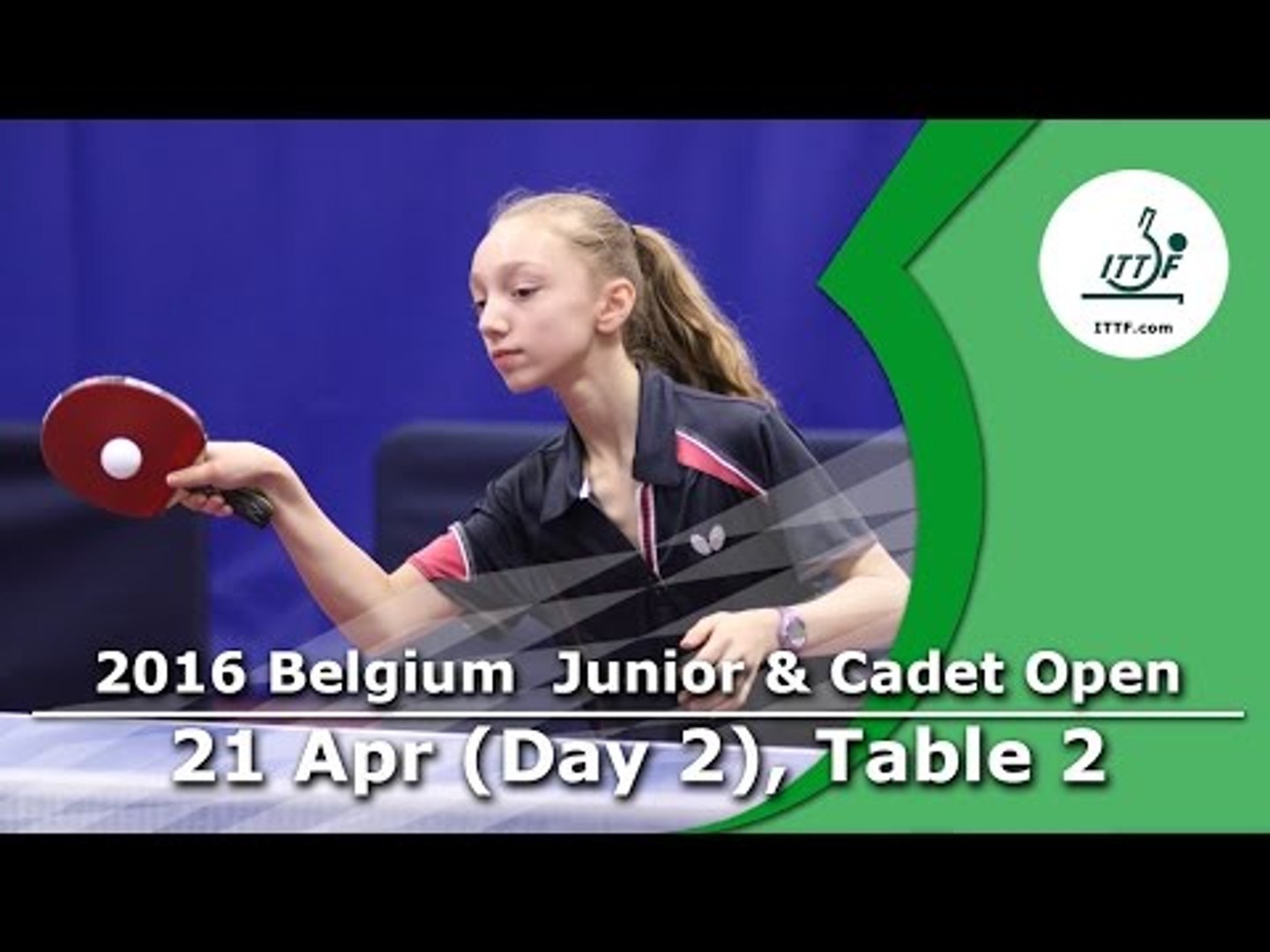 2016 Belgium Junior & Cadet Open - Day 2 LIVE (TABLE 2) - video Dailymotion