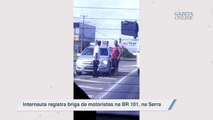 Internauta registra briga de motoristas na BR 101, na Serra