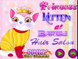 Princess Kitten At Barbie Hair Salon | Best Game for Little Girls - Baby Games To Play