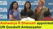 Aishwarya R Dhanush Appointed UN Goodwill Ambassador Oneindia Tamil