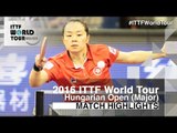 Hungarian Open 2016 Highlights: TIE Yana vs YANG Haeun (Final)