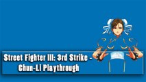 Street Fighter III 3rd Strike - Chun-Li Playthrough ( gameplay)