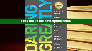 Read Online  Daring Greatly: How the Courage to Be Vulnerable Transforms the Way We Live, Love,