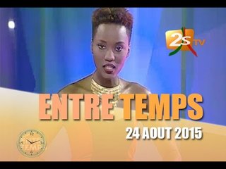 ENTRE TEMPS DU 24 AOUT 2015