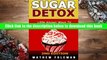 Popular Book  Sugar Detox: Little Known Ways to Cure  Sugar Addiction   Sugar Cravings  For Free
