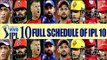 IPL 10 : Full schedule of matches | Oneindia News