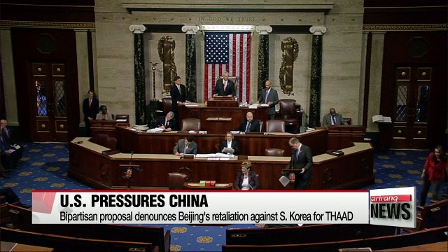 U.S. bipartisan proposal denounces China's retaliation against S. Korea for THAAD