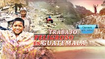 Cámara al Hombro - Trabajo peligroso en Guatemala
